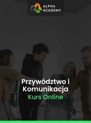 Umiejętności Przywództwa I Komunikacji W Codziennym Życiu - Alpha Academy Klucz - GLOBALNY