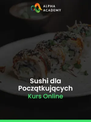 Podstawy Sushi Dla Początkujących: Rolki, Nigiri I Techniki Japoński - Alpha Academy Klucz - GLOBALNY