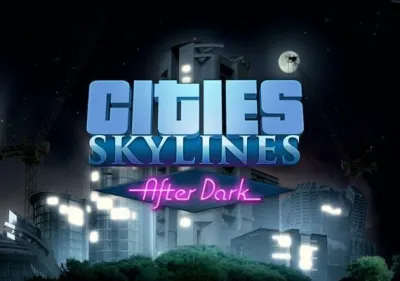 Cities: Skylines + After Dark - Bundle