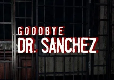 Goodbye Dr. Sanchez